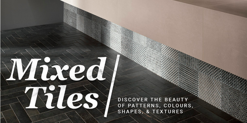 MIXED TILES: DISCOVER THE BEAUTY OF PATTERNS, COLOURS, SHAPES & TEXTURES